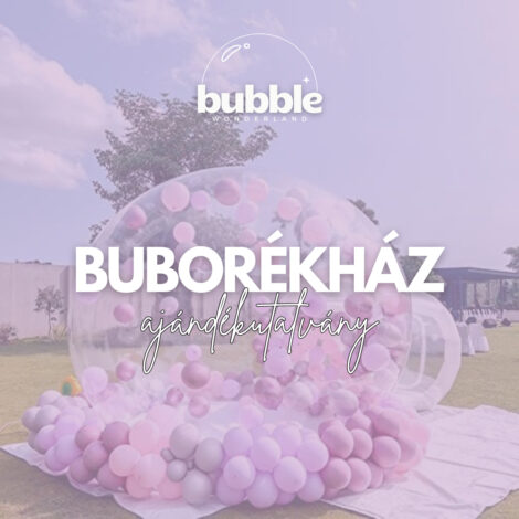 Buborékház Élmény