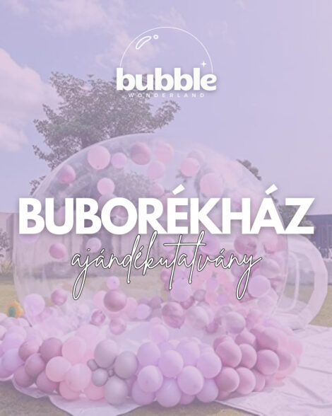 Buborékház Élmény
